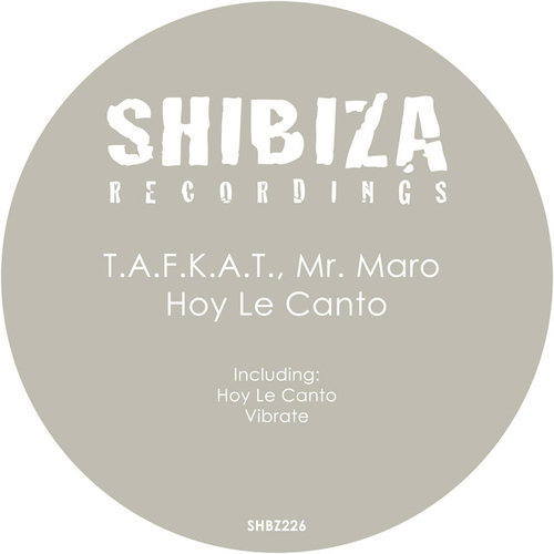 T.a.f.k.a.t., Mr. Maro - Hoy Le Canto [SHBZ226]